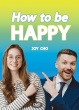 How to be Happy