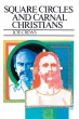 Square Circles and Carnal Christians