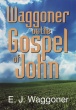 Waggoner on the Gospel of John