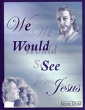 We Would See Jesus