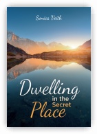 Dwelling in the Secret Place - Sonica Veith