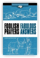 Foolish Prayers, Fabulous Answers