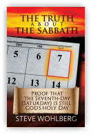 The Truth about the Sabbath - Steve Wohlberg